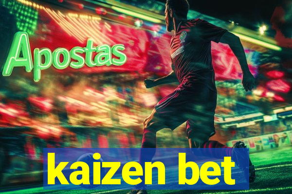 kaizen bet